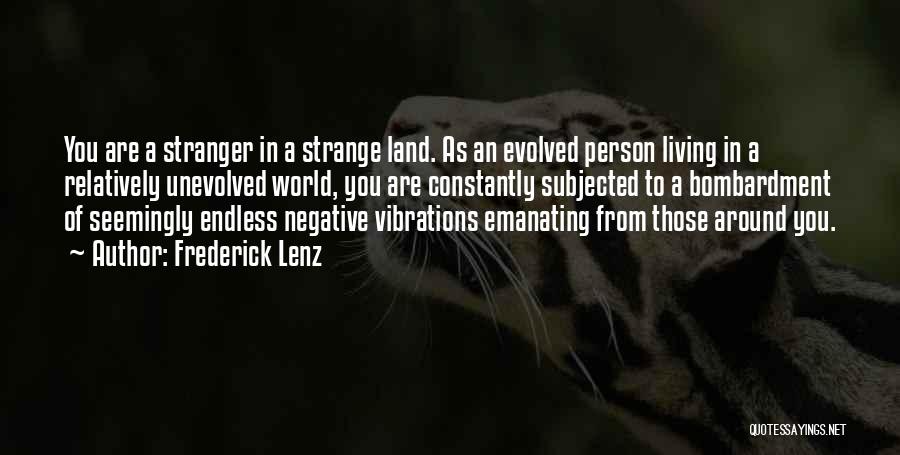 Stranger Strange Land Quotes By Frederick Lenz