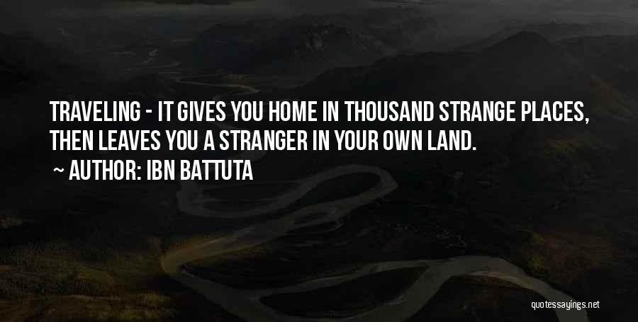 Stranger Strange Land Quotes By Ibn Battuta
