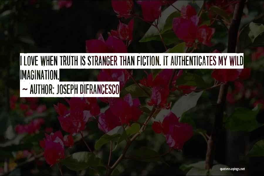 Stranger Than Fiction Love Quotes By Joseph DiFrancesco