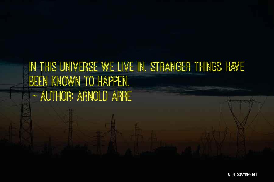 Stranger Things Quotes By Arnold Arre