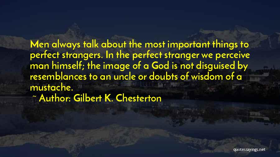 Stranger Things Quotes By Gilbert K. Chesterton