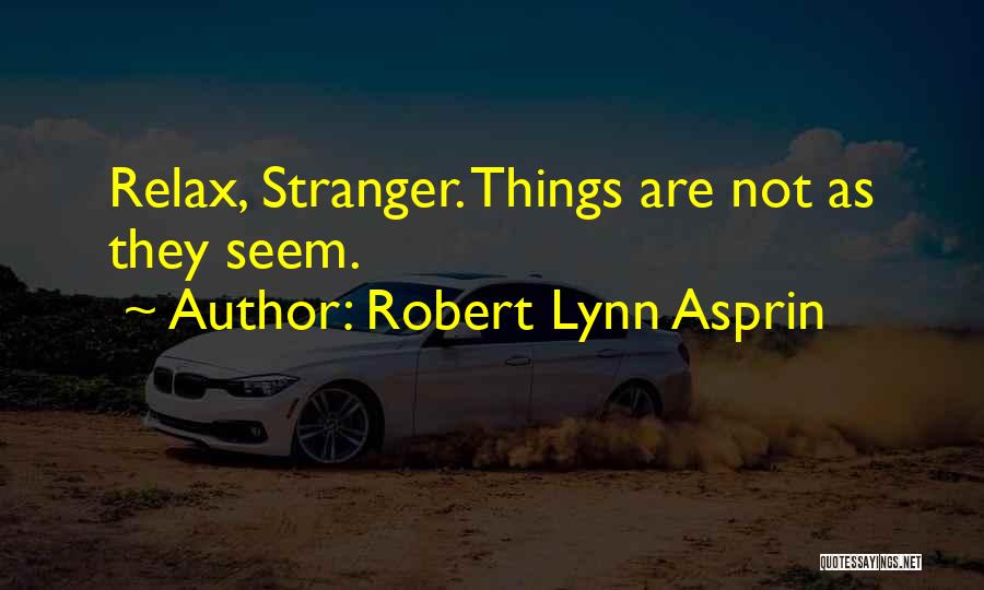 Stranger Things Quotes By Robert Lynn Asprin