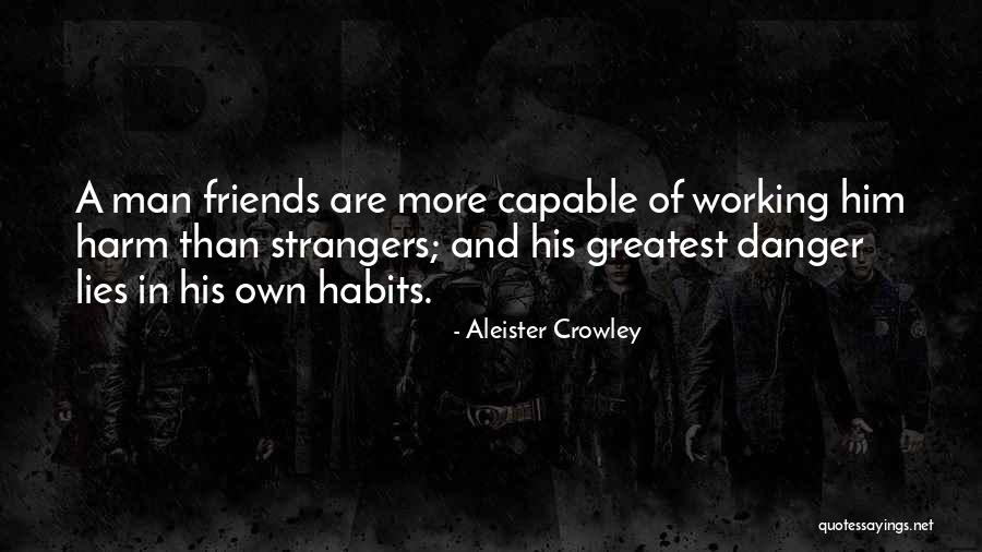 Strangers And Friends Quotes By Aleister Crowley Strangers And Friends Quotes By Aleister Crowley