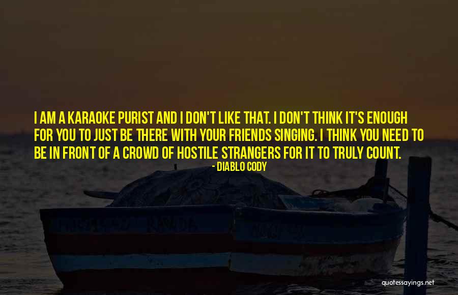 Strangers And Friends Quotes By Diablo Cody Strangers And Friends Quotes By Diablo Cody