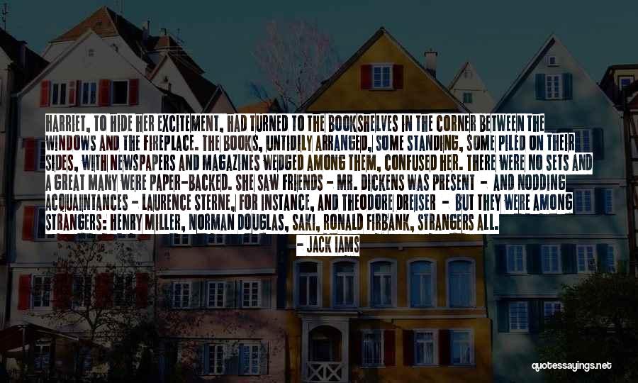 Strangers And Friends Quotes By Jack Iams Strangers And Friends Quotes By Jack Iams