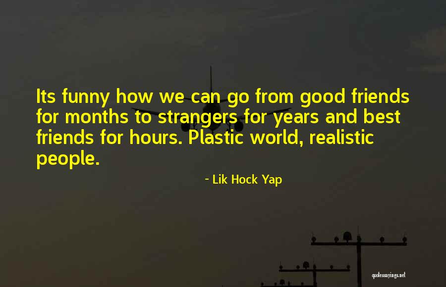 Strangers And Friends Quotes By Lik Hock Yap Strangers And Friends Quotes By Lik Hock Yap