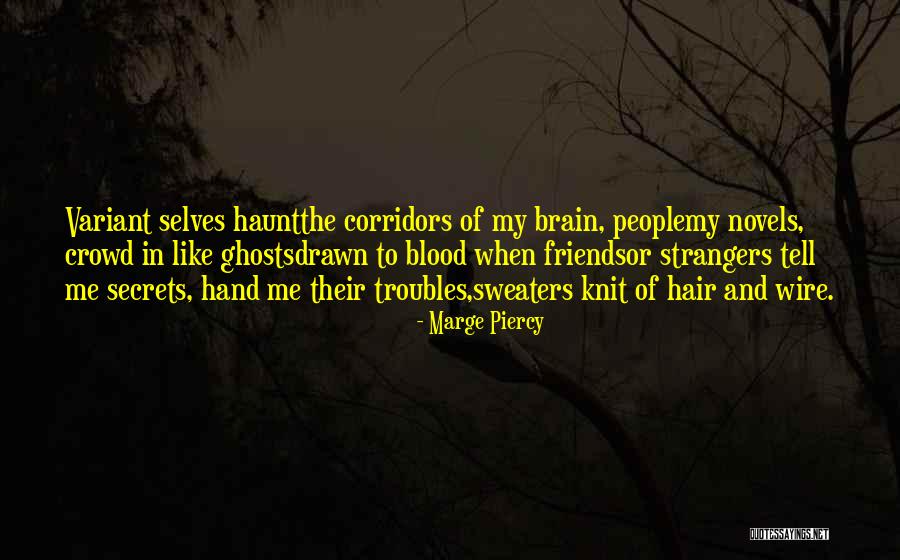 Strangers And Friends Quotes By Marge Piercy Strangers And Friends Quotes By Marge Piercy