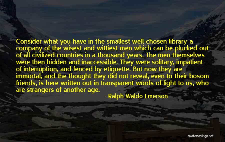 Strangers And Friends Quotes By Ralph Waldo Emerson Strangers And Friends Quotes By Ralph Waldo Emerson