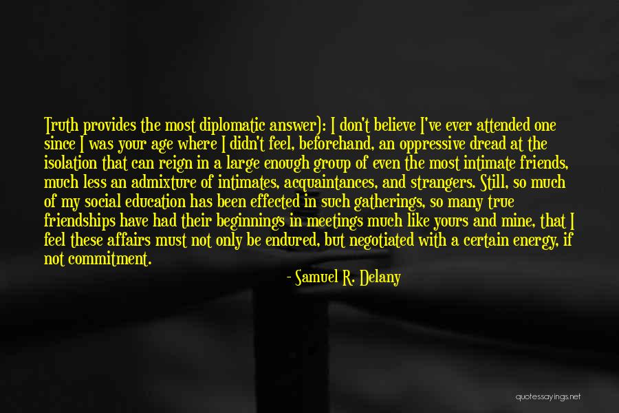 Strangers And Friends Quotes By Samuel R. Delany Strangers And Friends Quotes By Samuel R. Delany