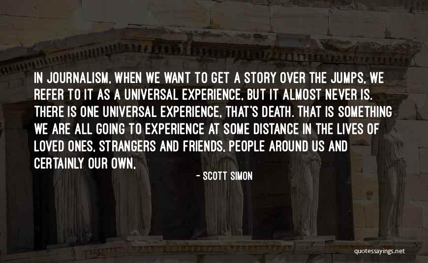 Strangers And Friends Quotes By Scott Simon Strangers And Friends Quotes By Scott Simon