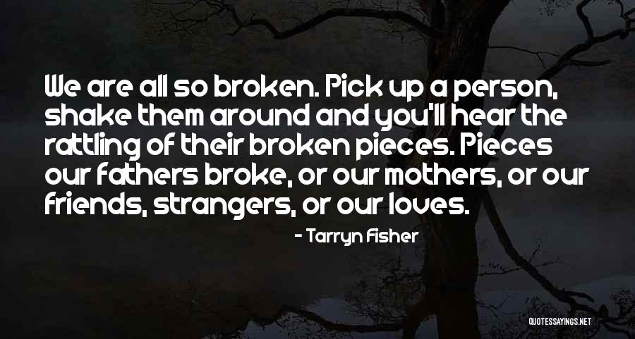 Strangers And Friends Quotes By Tarryn Fisher Strangers And Friends Quotes By Tarryn Fisher