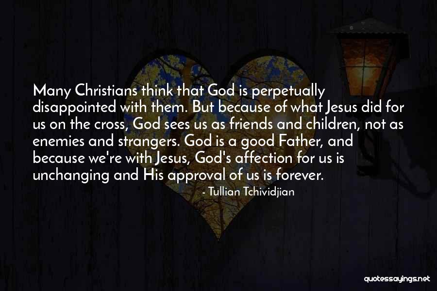 Strangers And Friends Quotes By Tullian Tchividjian Strangers And Friends Quotes By Tullian Tchividjian