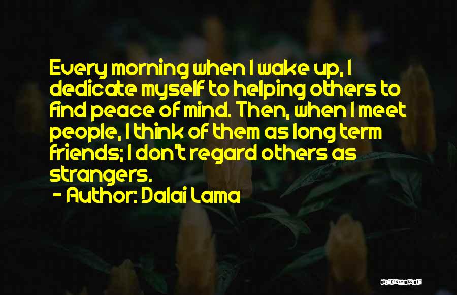 Strangers As Friends Quotes By Dalai Lama