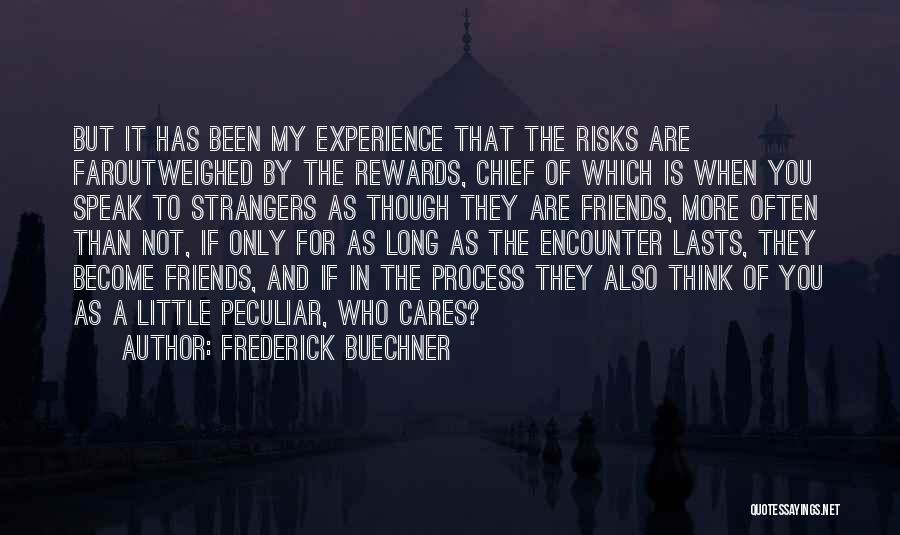 Strangers As Friends Quotes By Frederick Buechner