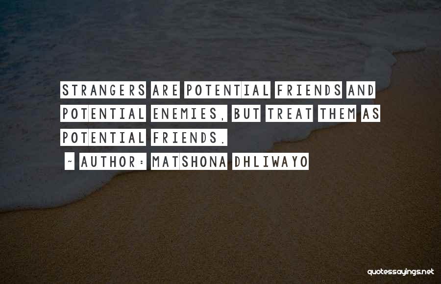 Strangers As Friends Quotes By Matshona Dhliwayo