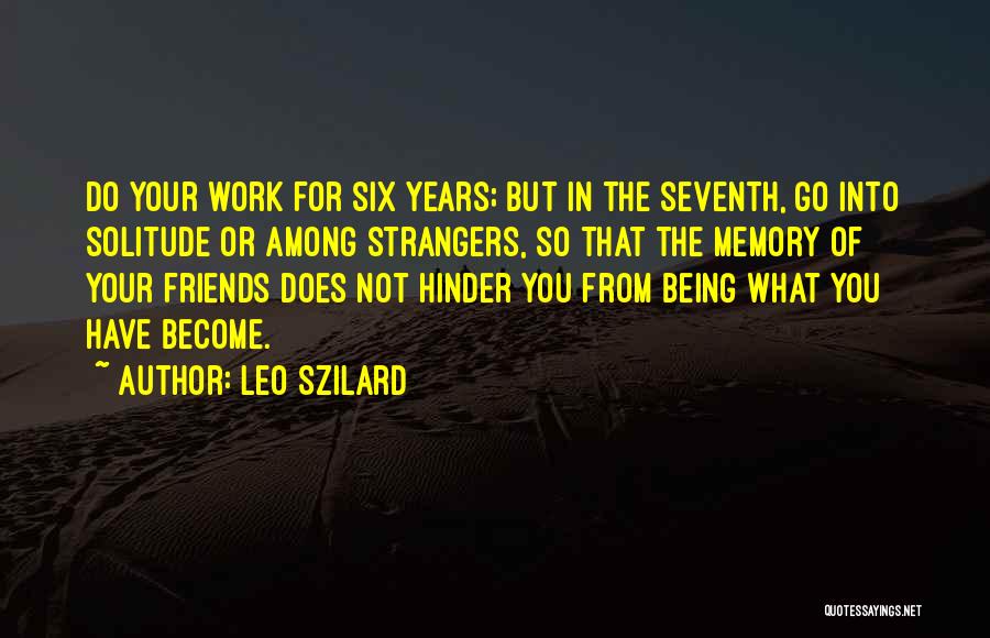 Strangers Being Friends Quotes By Leo Szilard