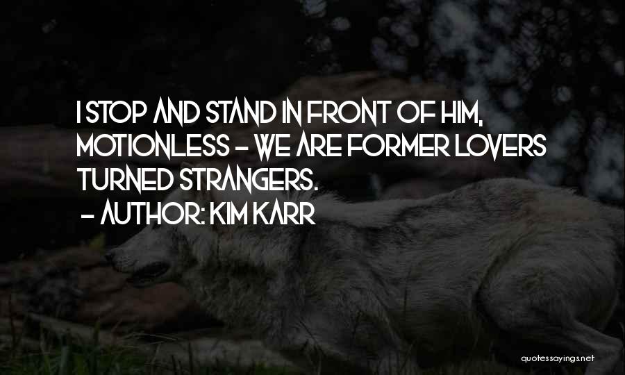 Strangers Into Lovers Quotes By Kim Karr