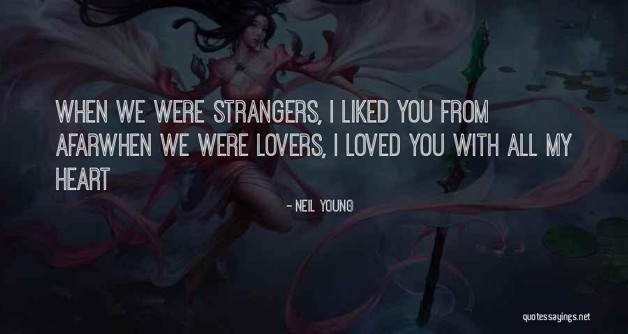 Strangers Into Lovers Quotes By Neil Young