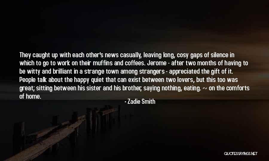 Strangers Into Lovers Quotes By Zadie Smith