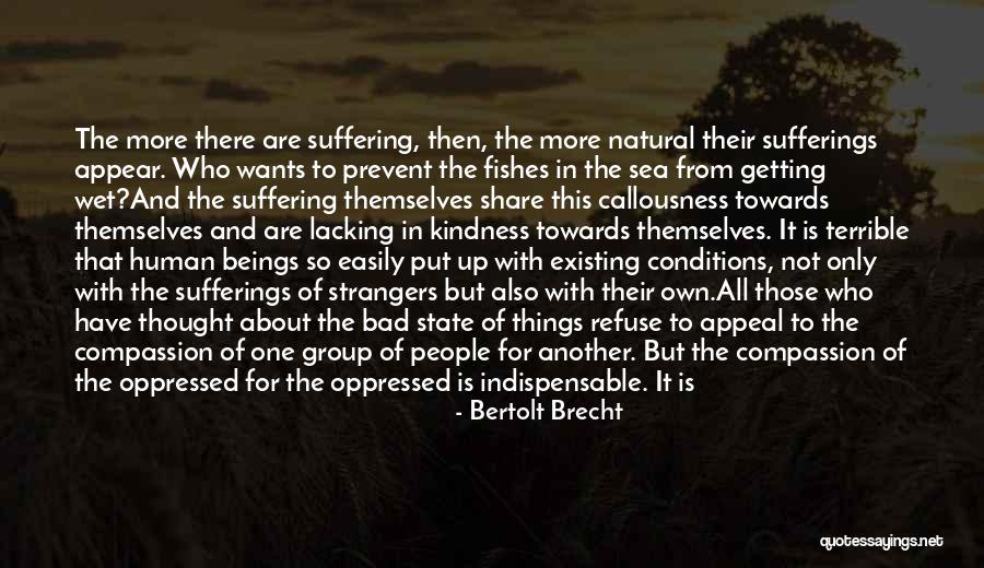 Strangers Kindness Quotes By Bertolt Brecht