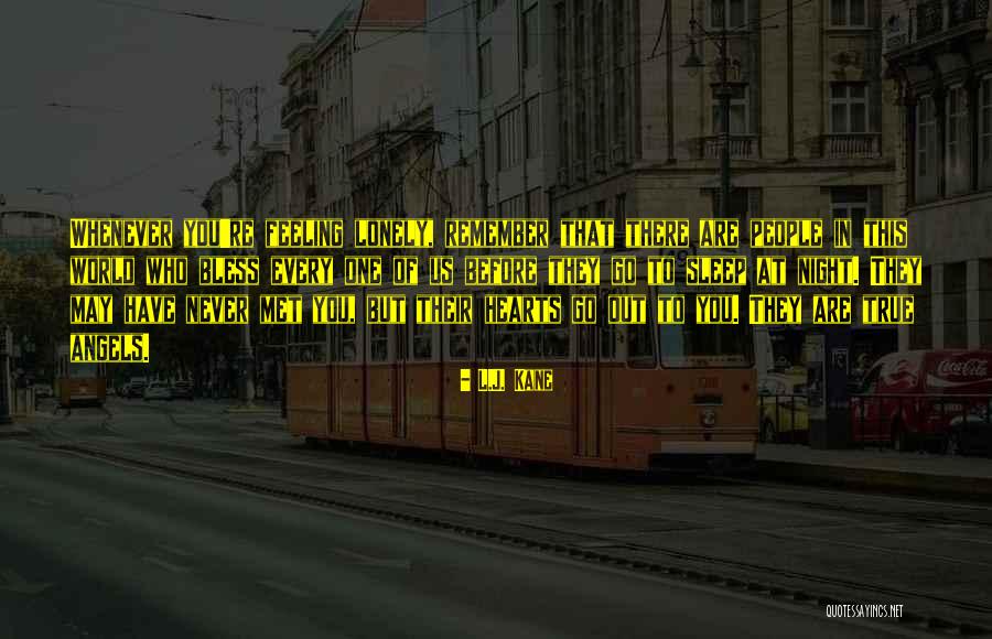 Strangers Kindness Quotes By L.J. Kane Strangers Kindness Quotes By L.J. Kane