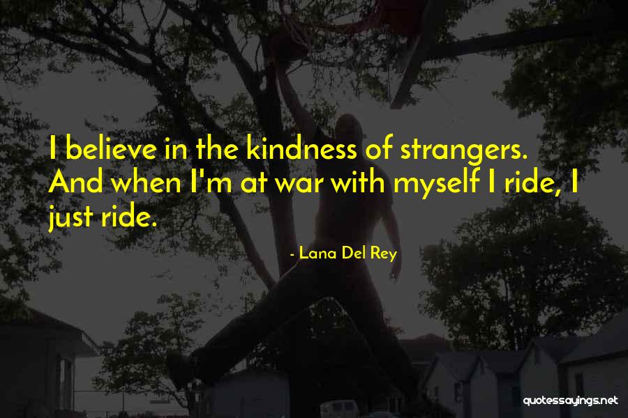 Strangers Kindness Quotes By Lana Del Rey