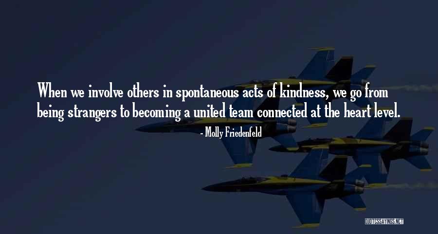 Strangers Kindness Quotes By Molly Friedenfeld Strangers Kindness Quotes By Molly Friedenfeld