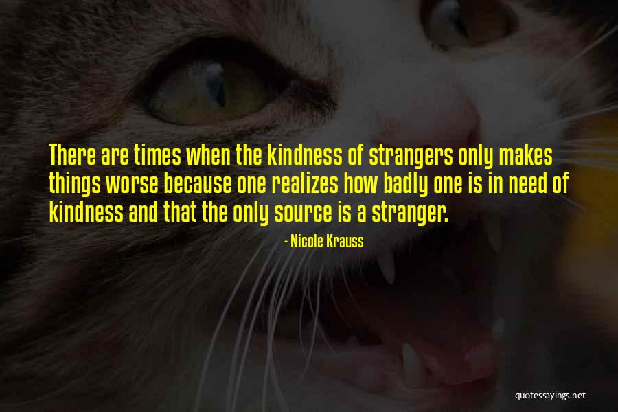 Strangers Kindness Quotes By Nicole Krauss