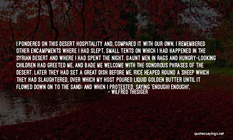 Strangers Kindness Quotes By Wilfred Thesiger Strangers Kindness Quotes By Wilfred Thesiger