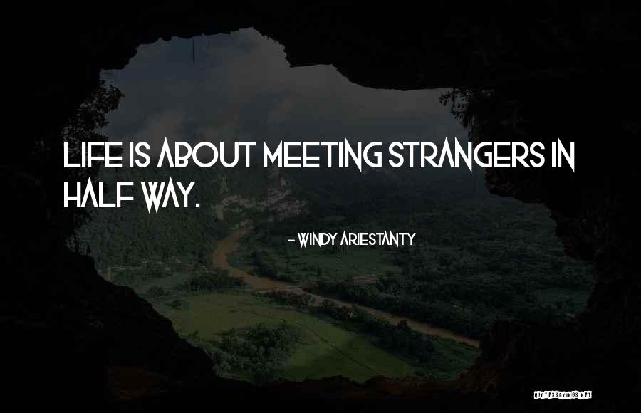 Strangers Meeting Quotes By Windy Ariestanty Strangers Meeting Quotes By Windy Ariestanty