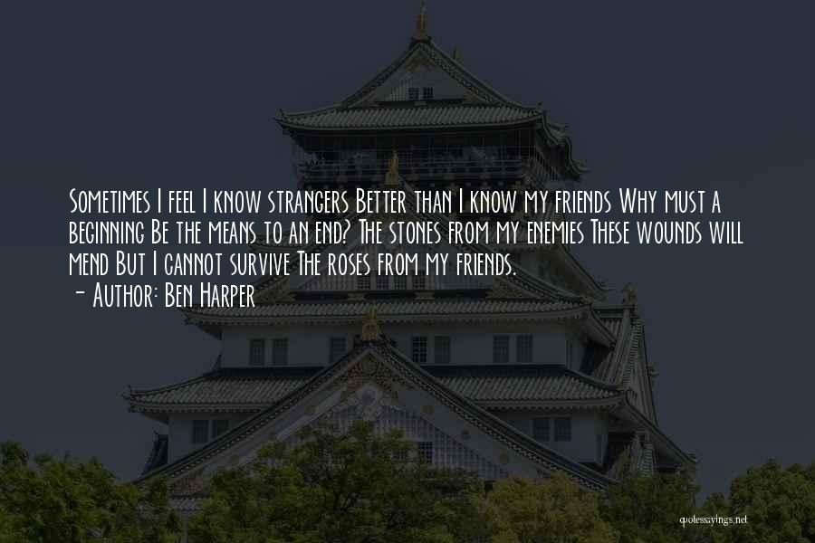 Strangers To Friends Quotes By Ben Harper