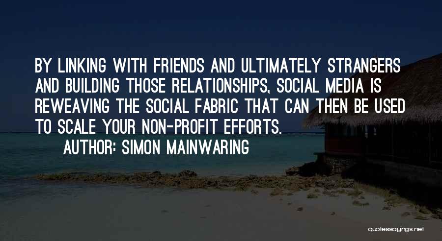 Strangers To Friends Quotes By Simon Mainwaring