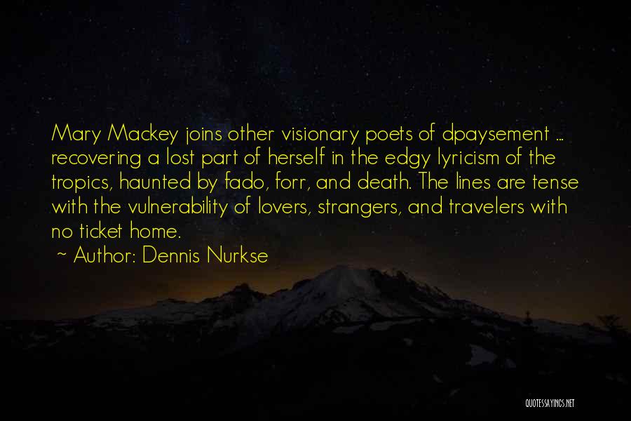 Strangers To Lovers Quotes By Dennis Nurkse