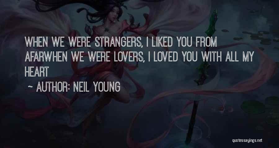 Strangers To Lovers Quotes By Neil Young