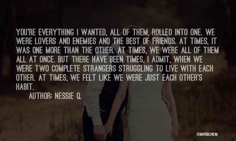 Strangers To Lovers Quotes By Nessie Q.