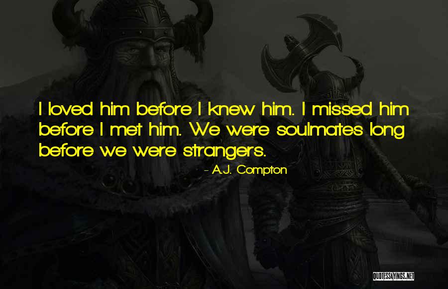 Strangers We Met Quotes By A.J. Compton