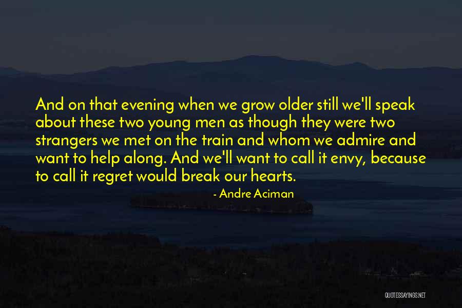 Strangers We Met Quotes By Andre Aciman