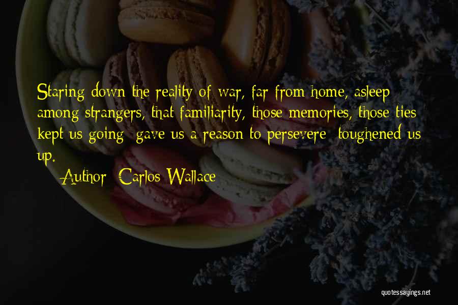 Strangers With Memories Quotes By Carlos Wallace