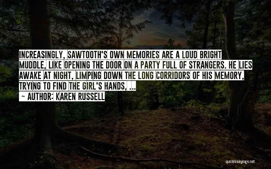 Strangers With Memories Quotes By Karen Russell