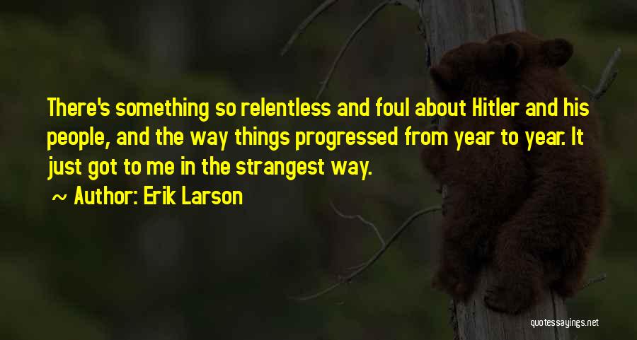 Strangest Quotes By Erik Larson