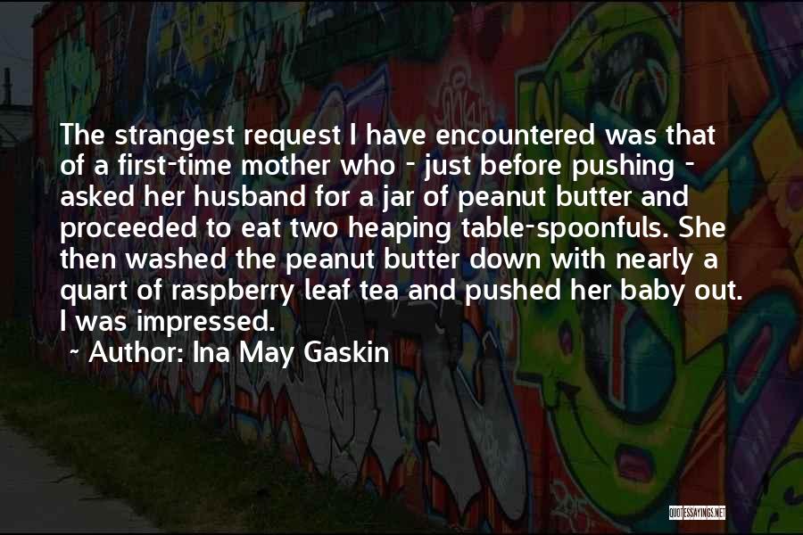 Strangest Quotes By Ina May Gaskin