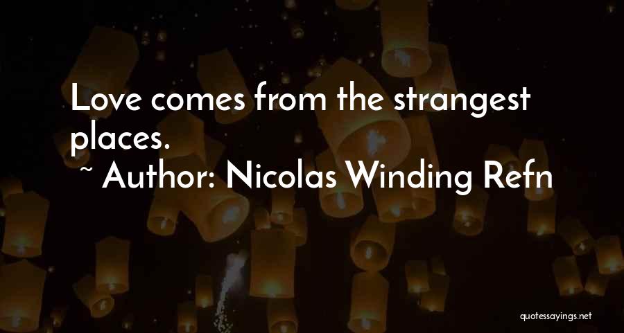 Strangest Quotes By Nicolas Winding Refn