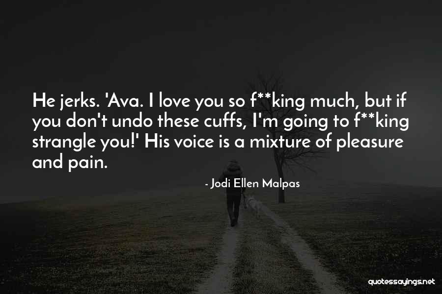 Strangle Quotes By Jodi Ellen Malpas