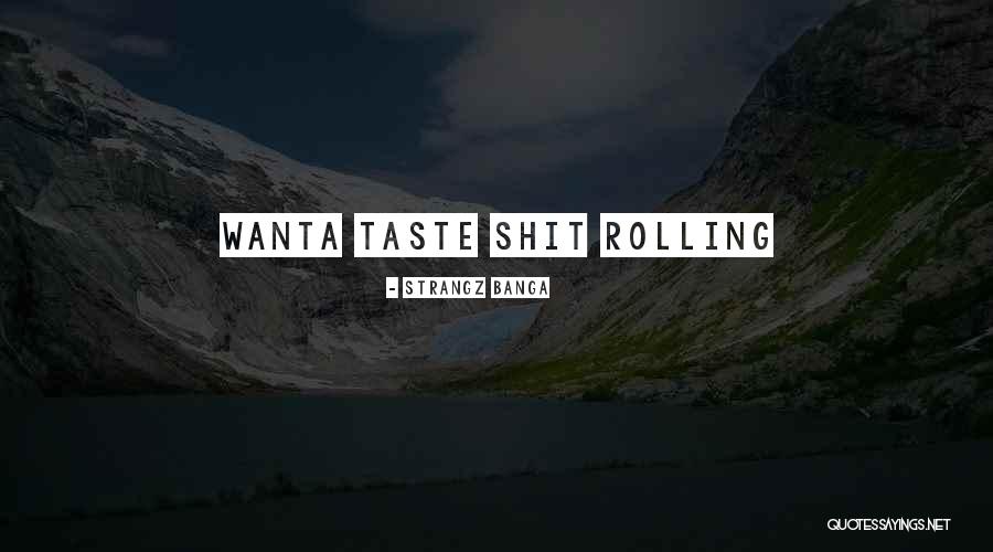 Strangz Banga Quotes 948837 Strangz Banga Quotes 948837