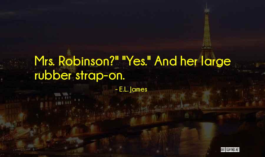 Strap On Quotes By E.L. James Strap On Quotes By E.L. James