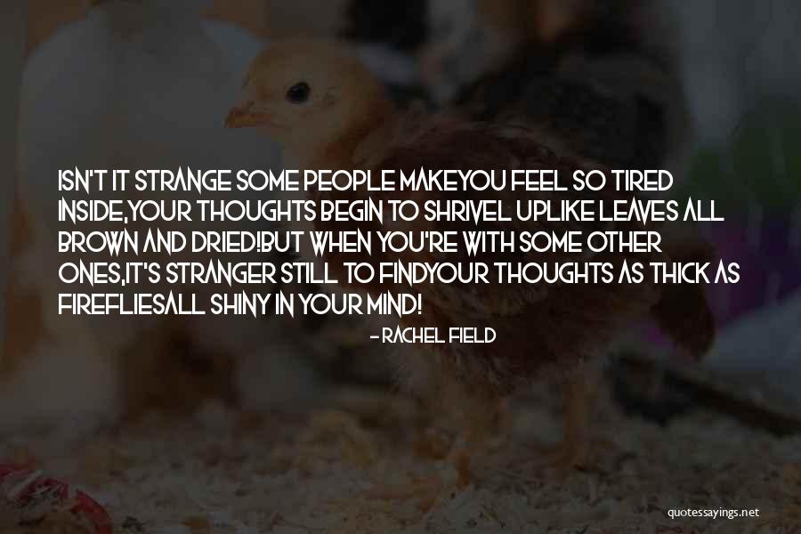 Strassberger Veldskoen Quotes By Rachel Field Strassberger Veldskoen Quotes By Rachel Field