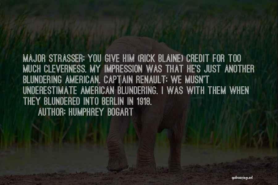 Strasser Quotes By Humphrey Bogart