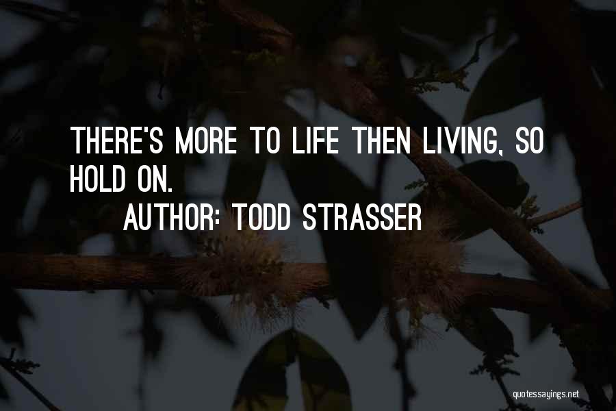 Strasser Quotes By Todd Strasser