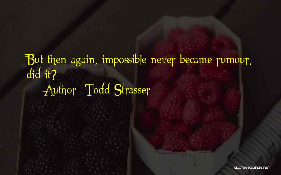 Strasser Quotes By Todd Strasser