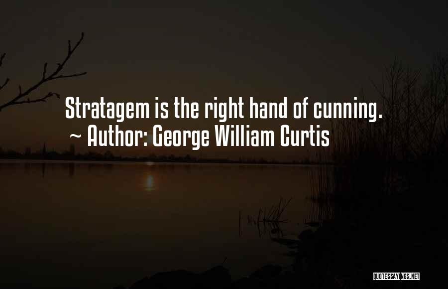 Stratagem Quotes By George William Curtis